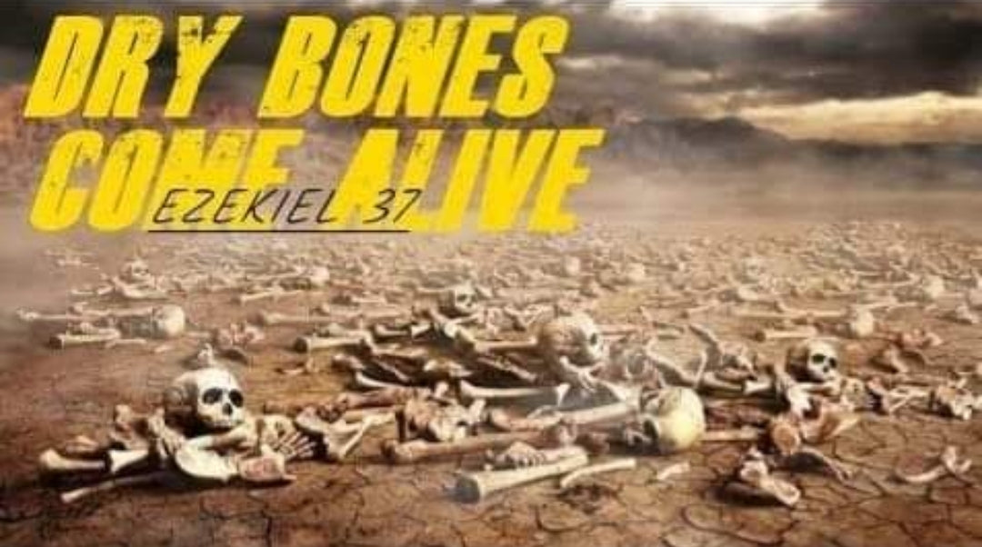 Dry Bones Come Alive