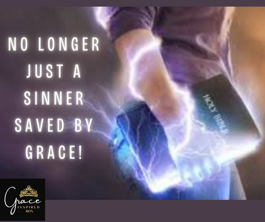 No Longer Just A Sinner Saved By Grace